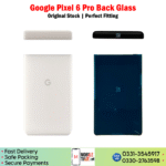 Google Pixel 6 Pro Back Glass Price In Pakistan