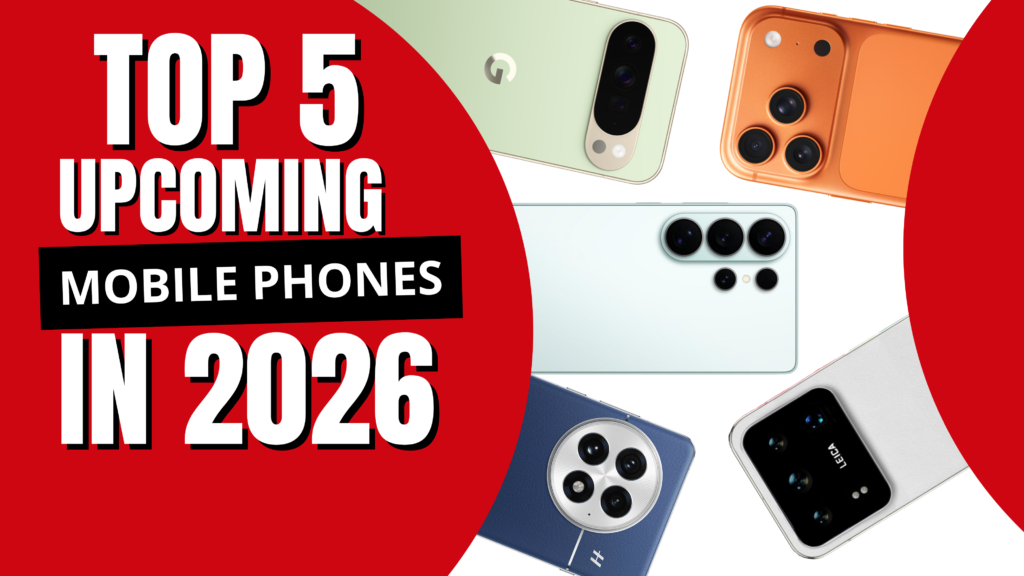 TOP 5 Upcoming Mobile Phones In 2026